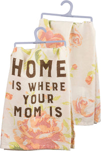 Home Is Where Your Mom Is Kitchen Towel